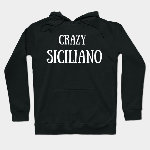 Crazy Siciliano Hoodie by Artsy Y'all